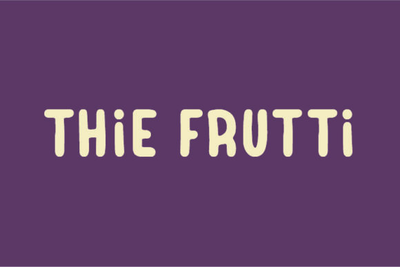 Thie Frutti: A Natural Sans Serif